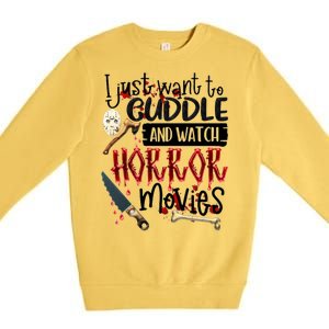 I Just Want To Cuddle And Watch Horror Movies Premium Crewneck Sweatshirt