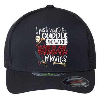 I Just Want To Cuddle And Watch Horror Movies Flexfit Unipanel Trucker Cap