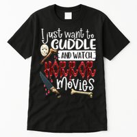 I Just Want To Cuddle And Watch Horror Movies Tall T-Shirt