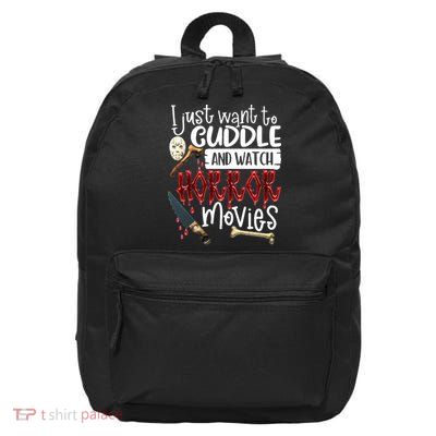 I Just Want To Cuddle And Watch Horror Movies 16 in Basic Backpack