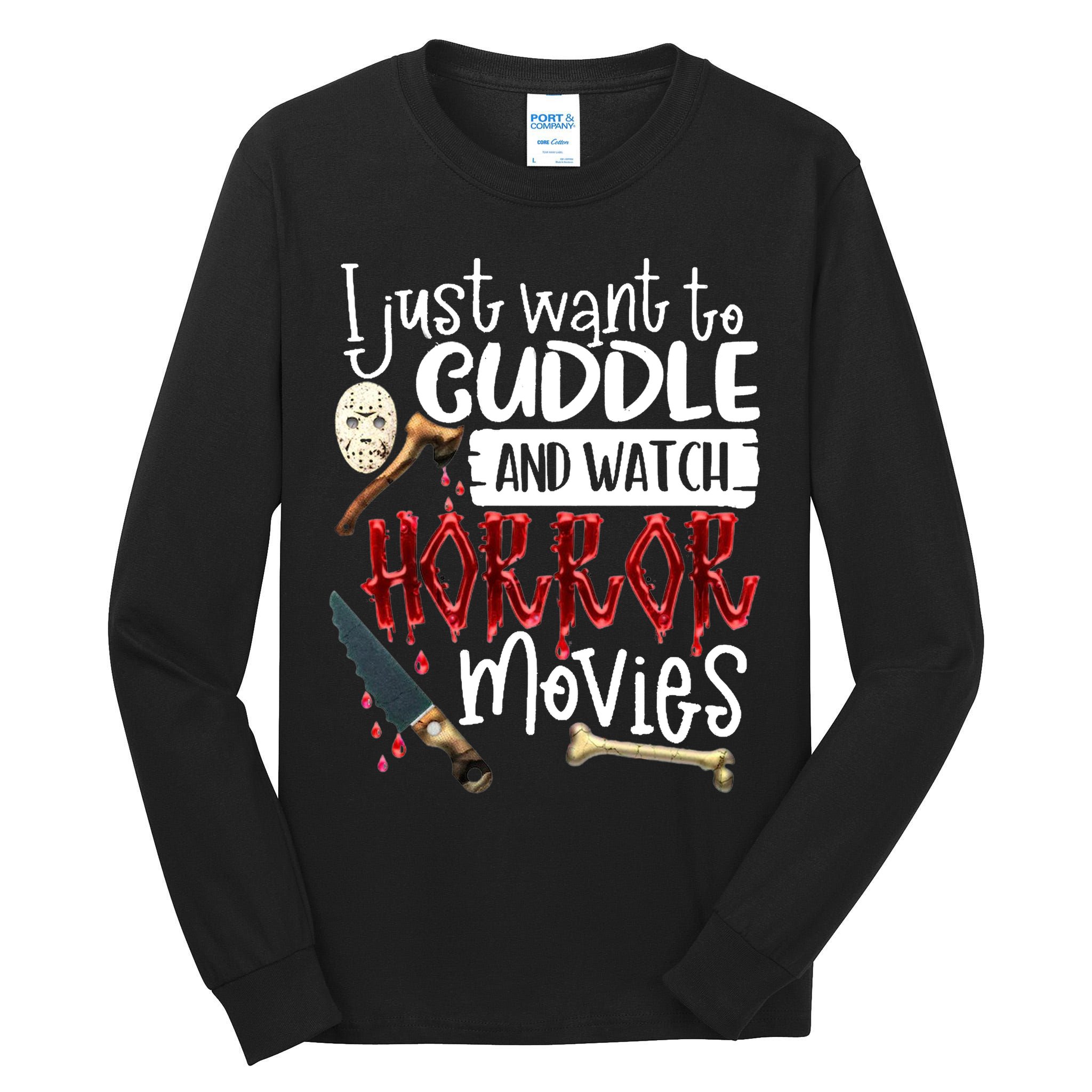 I Just Want To Cuddle And Watch Horror Movies Tall Long Sleeve T-Shirt