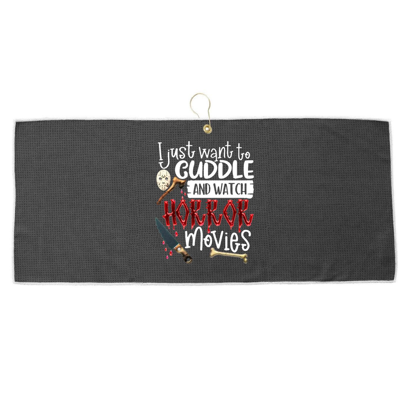 I Just Want To Cuddle And Watch Horror Movies Large Microfiber Waffle Golf Towel
