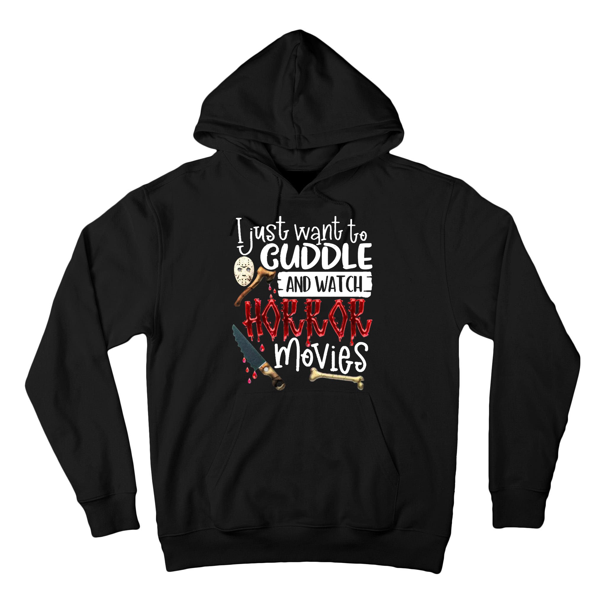 I Just Want To Cuddle And Watch Horror Movies Tall Hoodie
