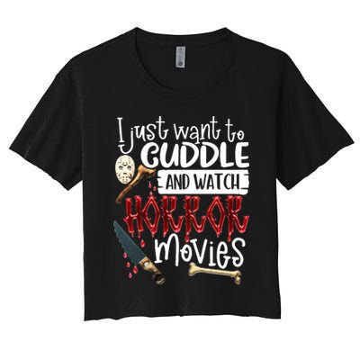 I Just Want To Cuddle And Watch Horror Movies Crop Top