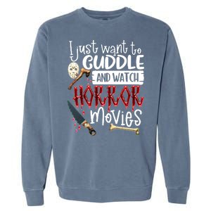 I Just Want To Cuddle And Watch Horror Movies Garment-Dyed Sweatshirt