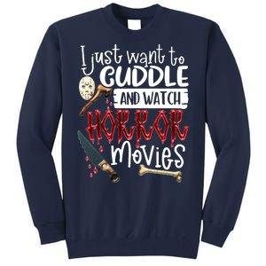 I Just Want To Cuddle And Watch Horror Movies Tall Sweatshirt