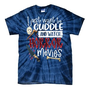 I Just Want To Cuddle And Watch Horror Movies Tie-Dye T-Shirt