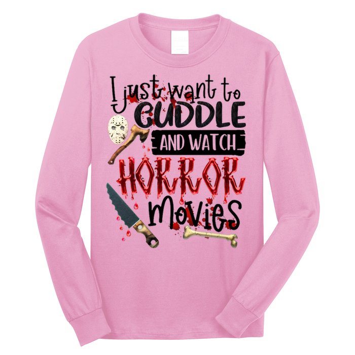 I Just Want To Cuddle And Watch Horror Movies Long Sleeve Shirt