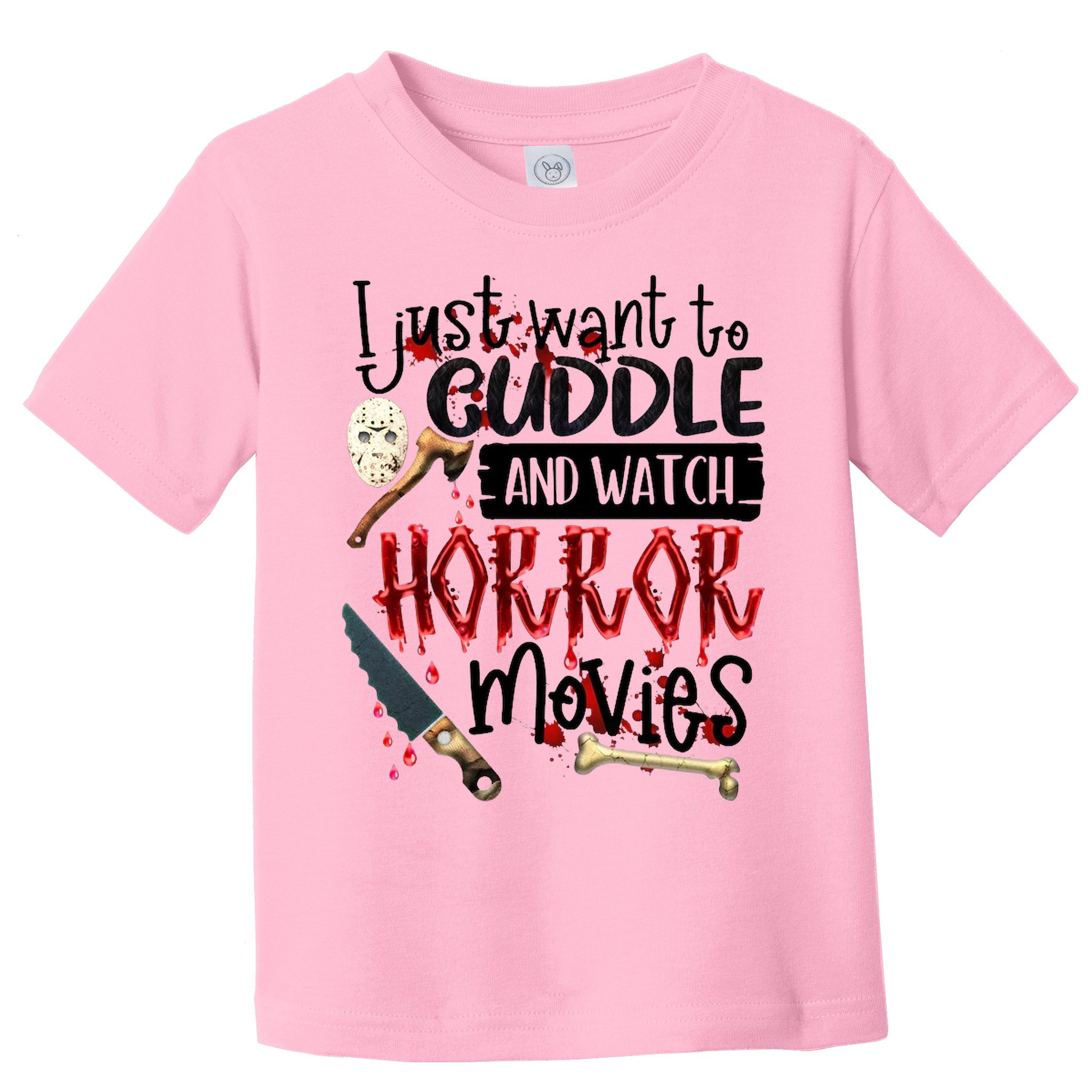 I Just Want To Cuddle And Watch Horror Movies Toddler T-Shirt