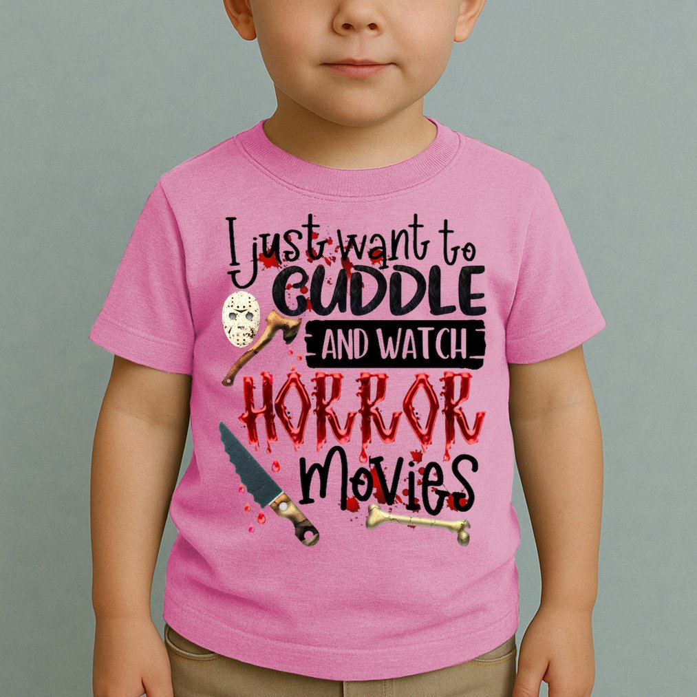 I Just Want To Cuddle And Watch Horror Movies Toddler T-Shirt
