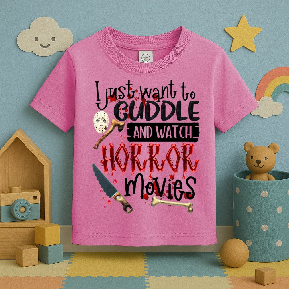 I Just Want To Cuddle And Watch Horror Movies Toddler T-Shirt