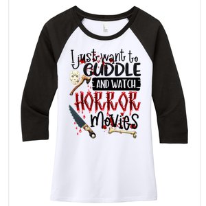 I Just Want To Cuddle And Watch Horror Movies Women's Tri-Blend 3/4-Sleeve Raglan Shirt