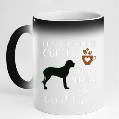 I Just Want To Drink Coffee Snuggle My Great Dane Gift 11oz Black Color Changing Mug