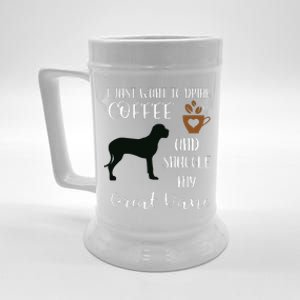 I Just Want To Drink Coffee Snuggle My Great Dane Gift Beer Stein