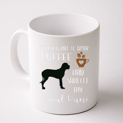 I Just Want To Drink Coffee Snuggle My Great Dane Gift Coffee Mug