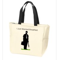 I Just Wanted Breakfast Zip Tote Bag