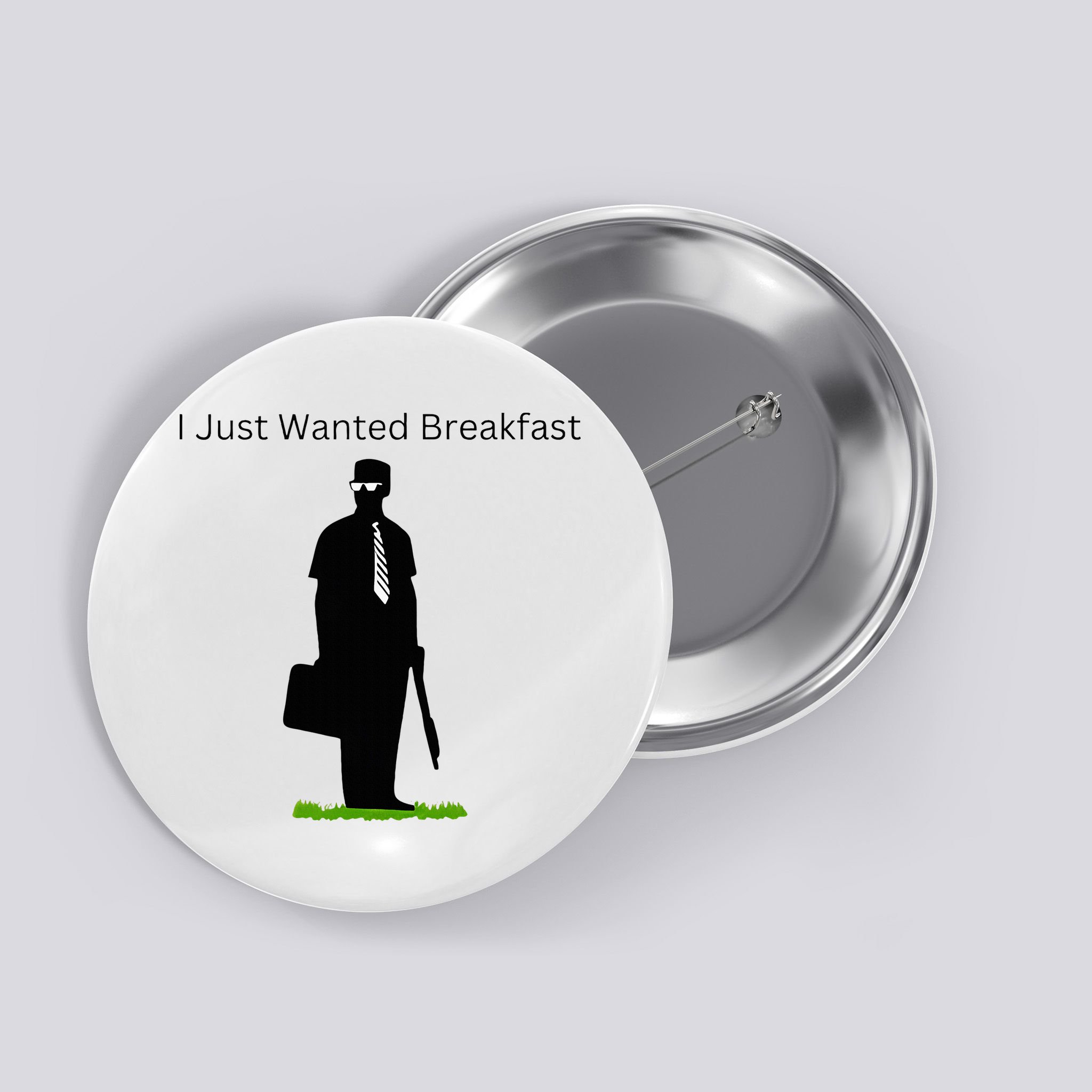 I Just Wanted Breakfast Button
