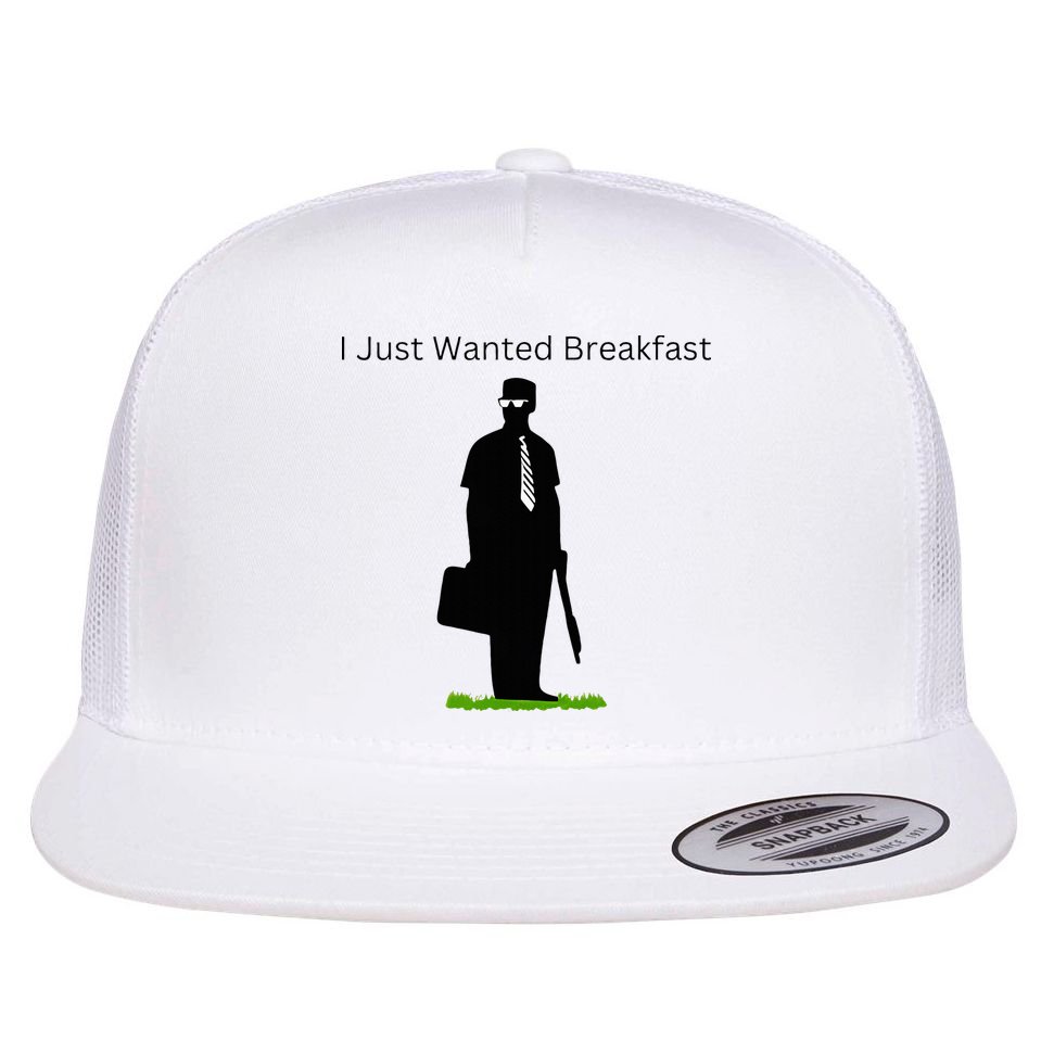 I Just Wanted Breakfast Flat Bill Trucker Hat