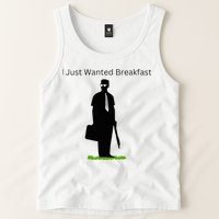 I Just Wanted Breakfast Tank Top