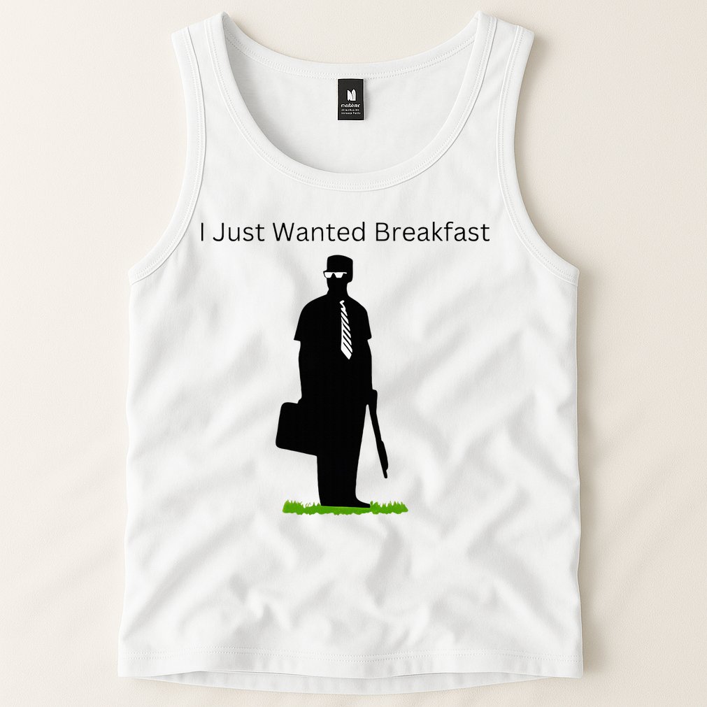 I Just Wanted Breakfast Tank Top