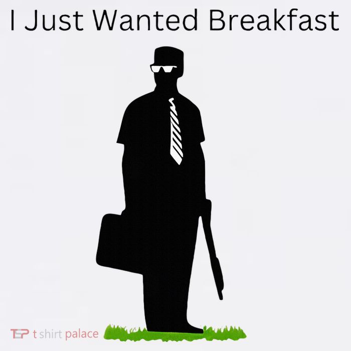 I Just Wanted Breakfast Womens T-Shirt