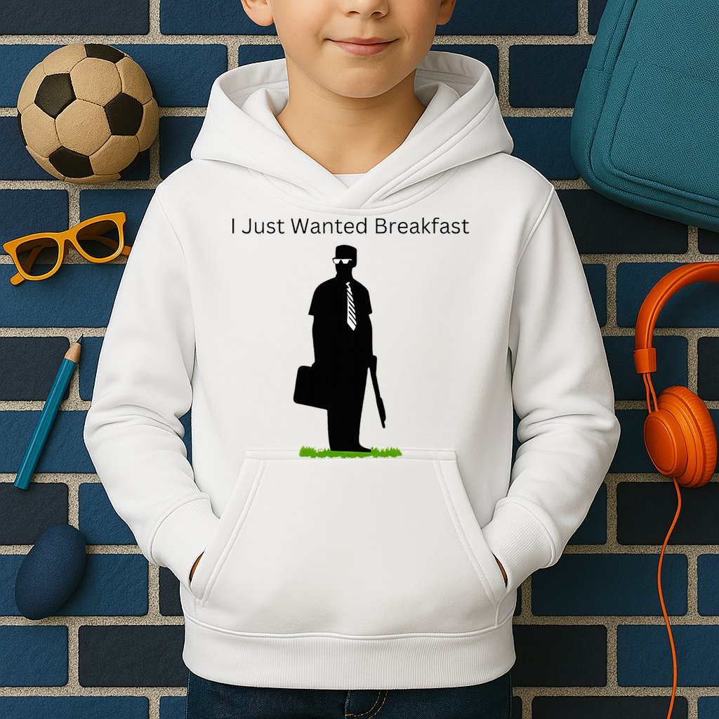I Just Wanted Breakfast Kids Hoodie