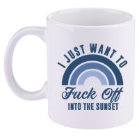 I Just Want To Fuck Off Into The Sunset Funny 11oz C Handle Ceramic Mug