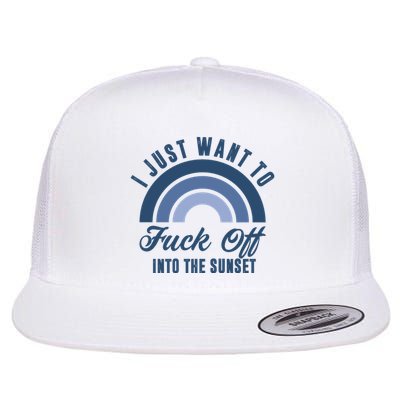 I Just Want To Fuck Off Into The Sunset Funny Flatbill Hat