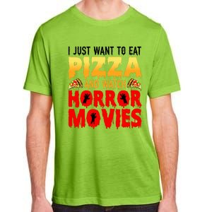 I Just Want To Eat Pizza And Watch Horror Movies Halloween Adult ChromaSoft Performance T-Shirt