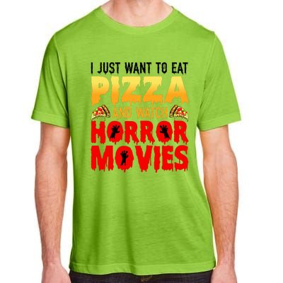 I Just Want To Eat Pizza And Watch Horror Movies Halloween Adult ChromaSoft Performance T-Shirt