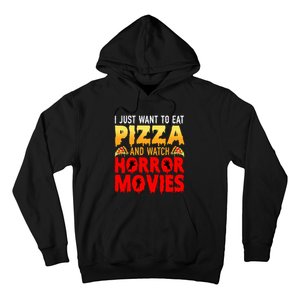 I Just Want To Eat Pizza And Watch Horror Movies Halloween Hoodie