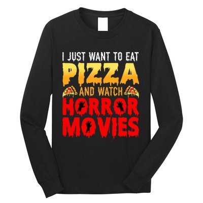 I Just Want To Eat Pizza And Watch Horror Movies Halloween Long Sleeve Shirt