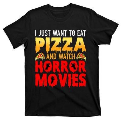 I Just Want To Eat Pizza And Watch Horror Movies Halloween T-Shirt