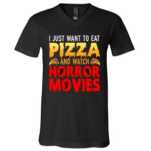 I Just Want To Eat Pizza And Watch Horror Movies Halloween V-Neck T-Shirt