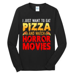 I Just Want To Eat Pizza And Watch Horror Movies Halloween Tall Long Sleeve T-Shirt