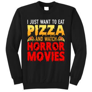 I Just Want To Eat Pizza And Watch Horror Movies Halloween Tall Sweatshirt