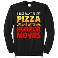 I Just Want To Eat Pizza And Watch Horror Movies Halloween Tall Sweatshirt