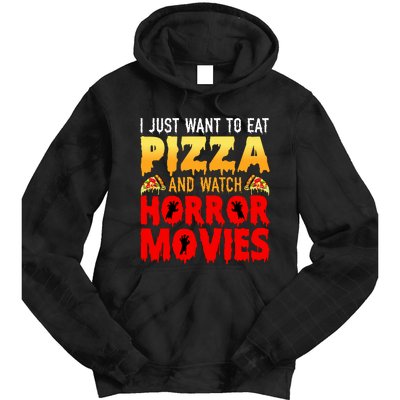 I Just Want To Eat Pizza And Watch Horror Movies Halloween Tie Dye Hoodie