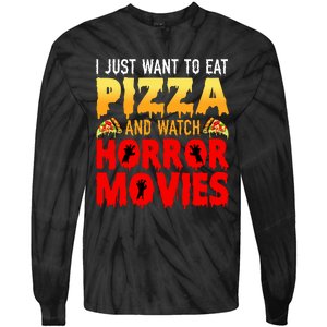 I Just Want To Eat Pizza And Watch Horror Movies Halloween Tie-Dye Long Sleeve Shirt