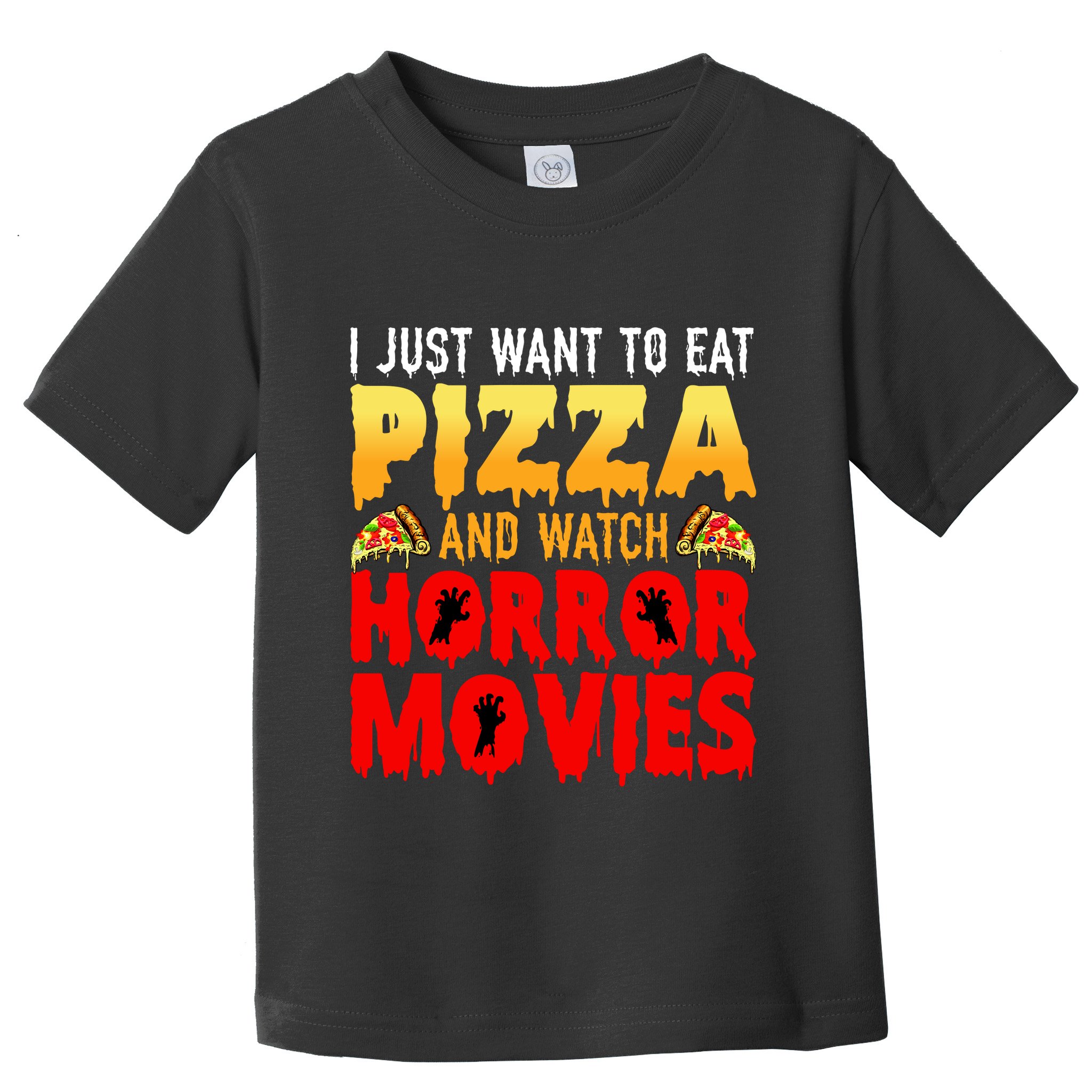 I Just Want To Eat Pizza And Watch Horror Movies Halloween Toddler T-Shirt