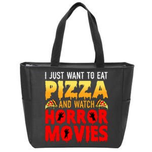 I Just Want To Eat Pizza And Watch Horror Movies Halloween Zip Tote Bag