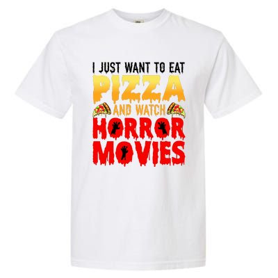 I Just Want To Eat Pizza And Watch Horror Movies Halloween Garment-Dyed Heavyweight T-Shirt