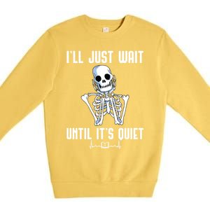 ILl Just Wait Until ItS Quiet Halloween Skeleton Teacher Cute Gift Premium Crewneck Sweatshirt