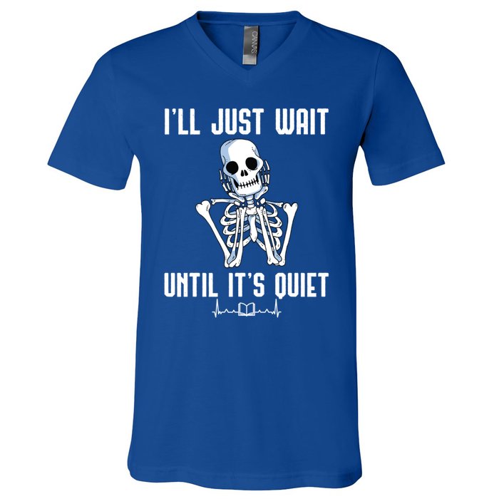 ILl Just Wait Until ItS Quiet Halloween Skeleton Teacher Cute Gift V-Neck T-Shirt