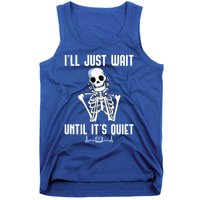 ILl Just Wait Until ItS Quiet Halloween Skeleton Teacher Cute Gift Tank Top