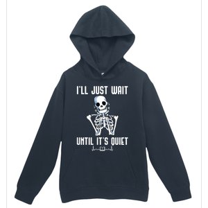 ILl Just Wait Until ItS Quiet Halloween Skeleton Teacher Cute Gift Urban Pullover Hoodie