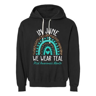 In June We Wear Teal PTSD Awareness Month Garment-Dyed Fleece Hoodie