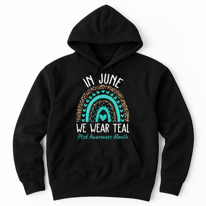 In June We Wear Teal PTSD Awareness Month Hoodie