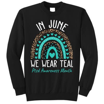 In June We Wear Teal PTSD Awareness Month Sweatshirt