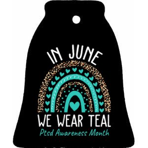 In June We Wear Teal PTSD Awareness Month Ceramic Bell Ornament